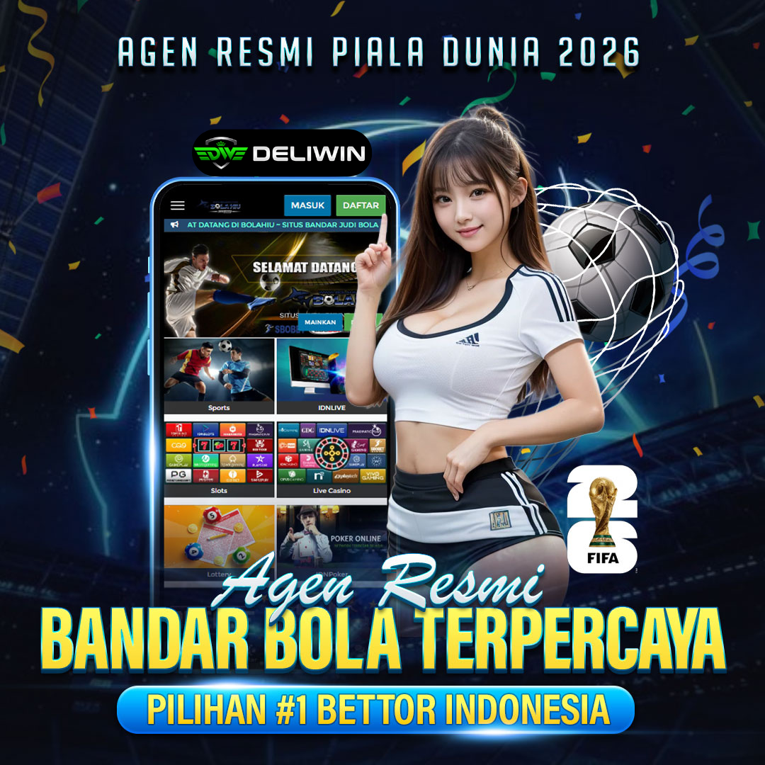 DELIWIN Agen Resmi Bandar Bola Terpercaya Pilihan #1 Bettor di Indonesia